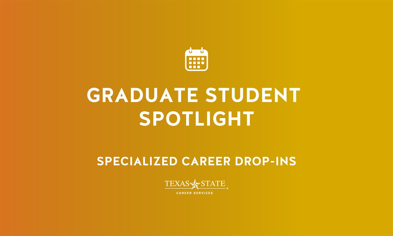 Graduate Student Spotlight - Specialized Career Drop-Ins