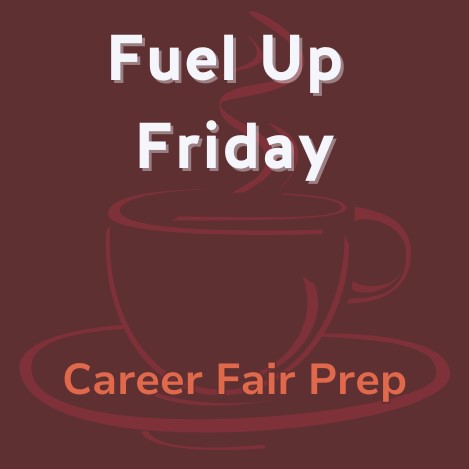 Fuel Up Friday: Career Fair Prep - Specialized Career Drop-Ins