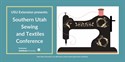 Southern Utah Sewing and Textiles Conference