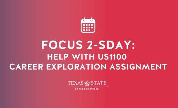 Focus 2-sday: Help with Career Exploration Assignment in US 1100