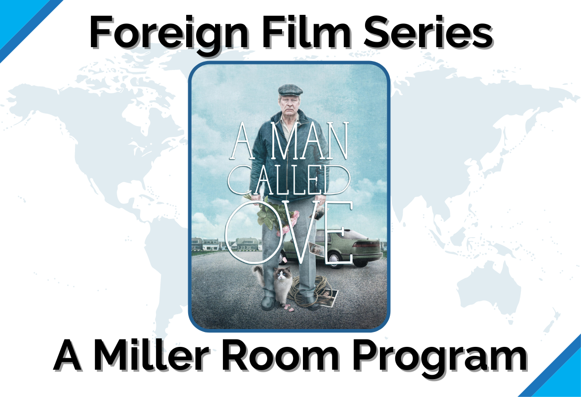 Foreign Film Series The Miller Room A Man Called Ove 15 Friday June 24 22 2 30 4 30pm City Of Long Beach