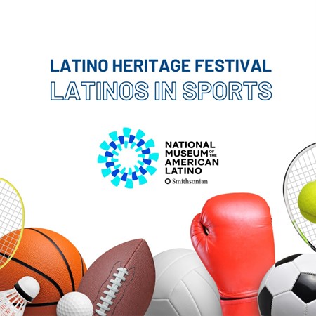 Latino Heritage Festival Featuring Latinos in Sports