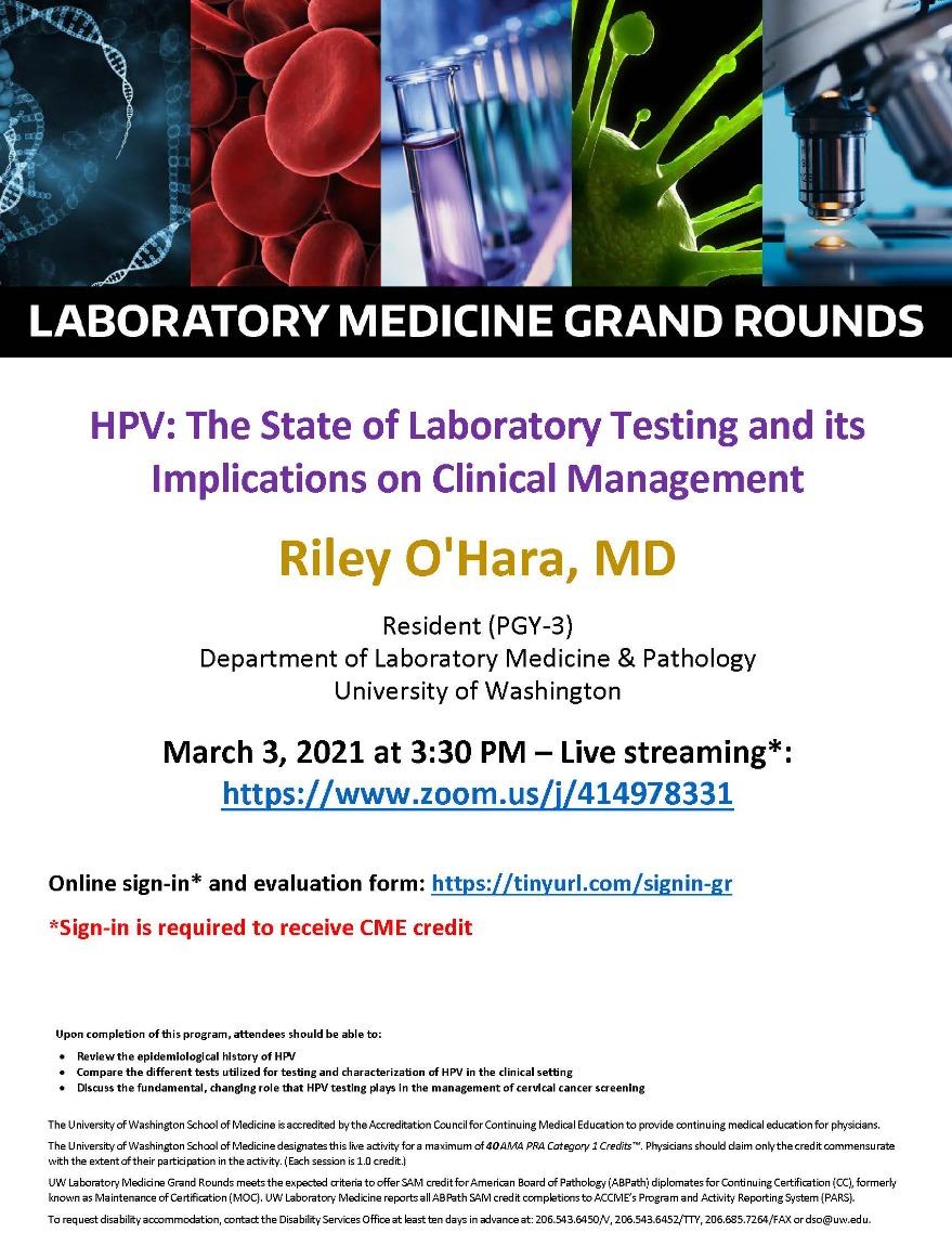 Labmed Grand Rounds Riley O Hara Md Hpv The State Of Laboratory Testing And Its Implications On Clinical Management Wednesday Mar 3 21 3 30 4 30 P M Calendar Of Events