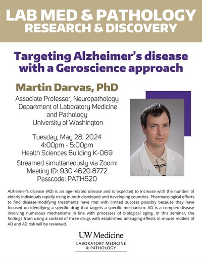 Lab Med and Pathology Research & Discovery Seminar: Martin Darvas, PhD - Targeting Alzheimer’s disease with a Geroscience approach