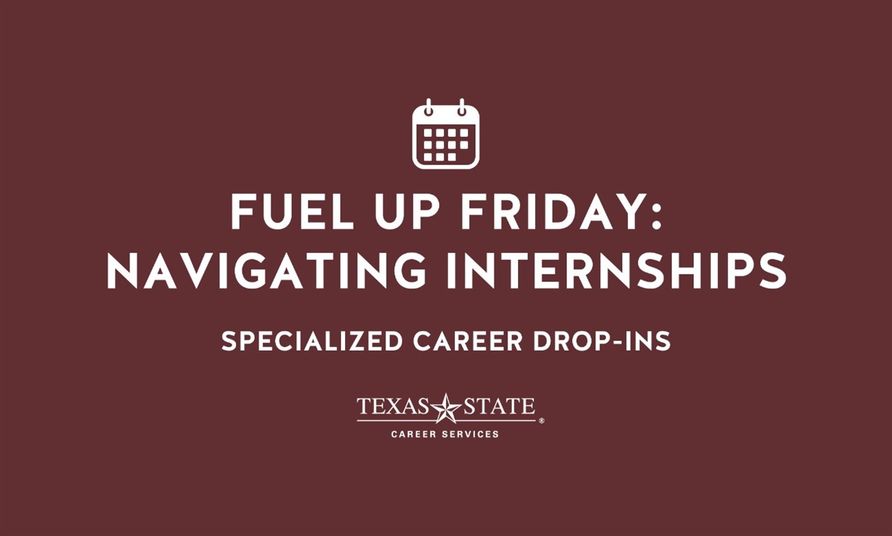 Fuel Up Friday: Navigating Internships - *Specialized Career Drop-Ins*